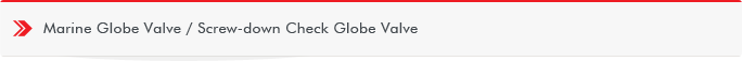 Marine Globe Valve / Screw-down Check Globe Valve